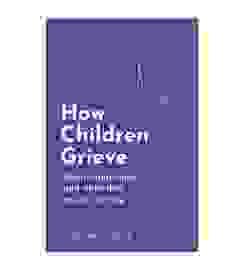 How Children Grieve